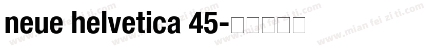 neue helvetica 45字体转换